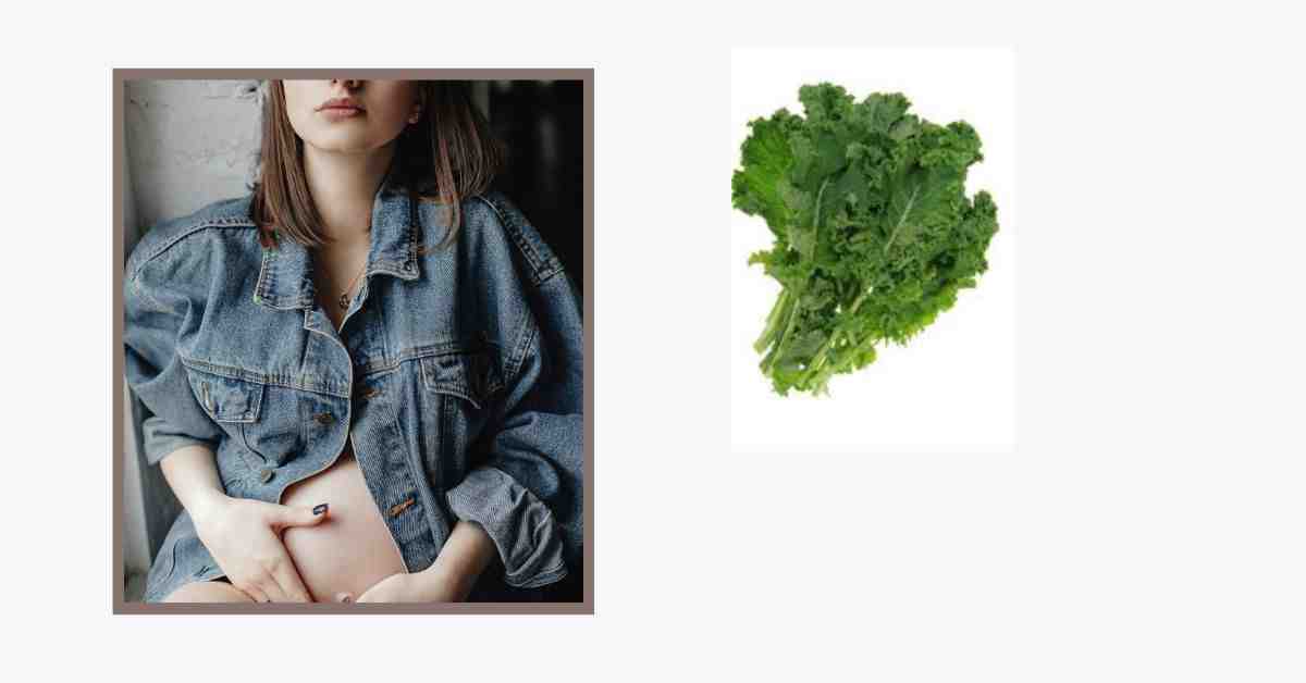 Can Pregnant Women Eat Kale?